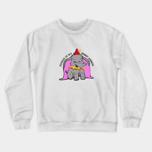 Dumbo Is My Spirit Animal Crewneck Sweatshirt